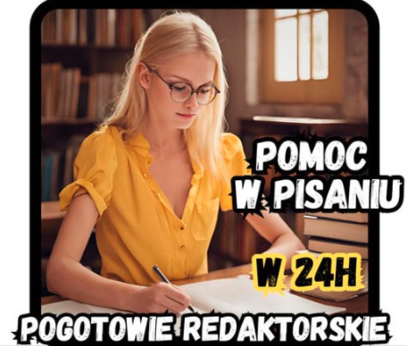 Pomoc przy pisaniu, redagowaniu. Pogotowie Redaktorskie, pomoc w 24 h