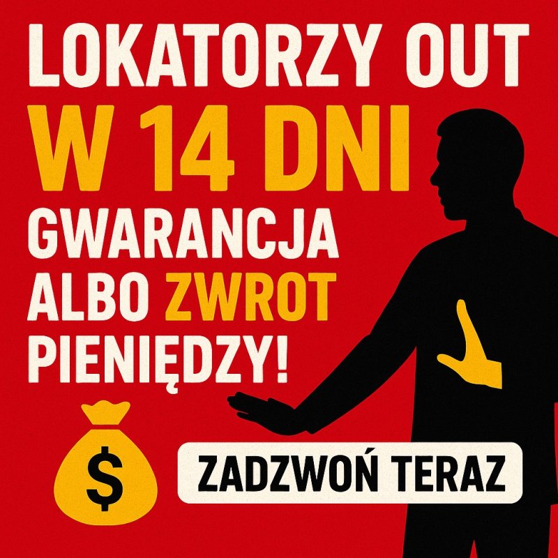 Lokatorzy OUT w 14 dni gwarancja albo zwrot pien
