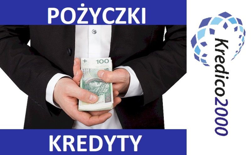 Pożyczka idealna dla Ciebie! Kredico2000 - 01 Pożyczka idealna dla Ciebie! Kredico2000 - 01