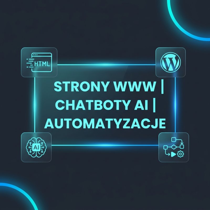 Strony HTML, WordPress, Chatboty AI Automatyzacje